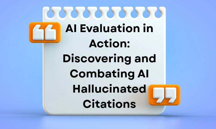 AI Evaluation in Action: Discovering and Combating AI Hallucinated Citations
